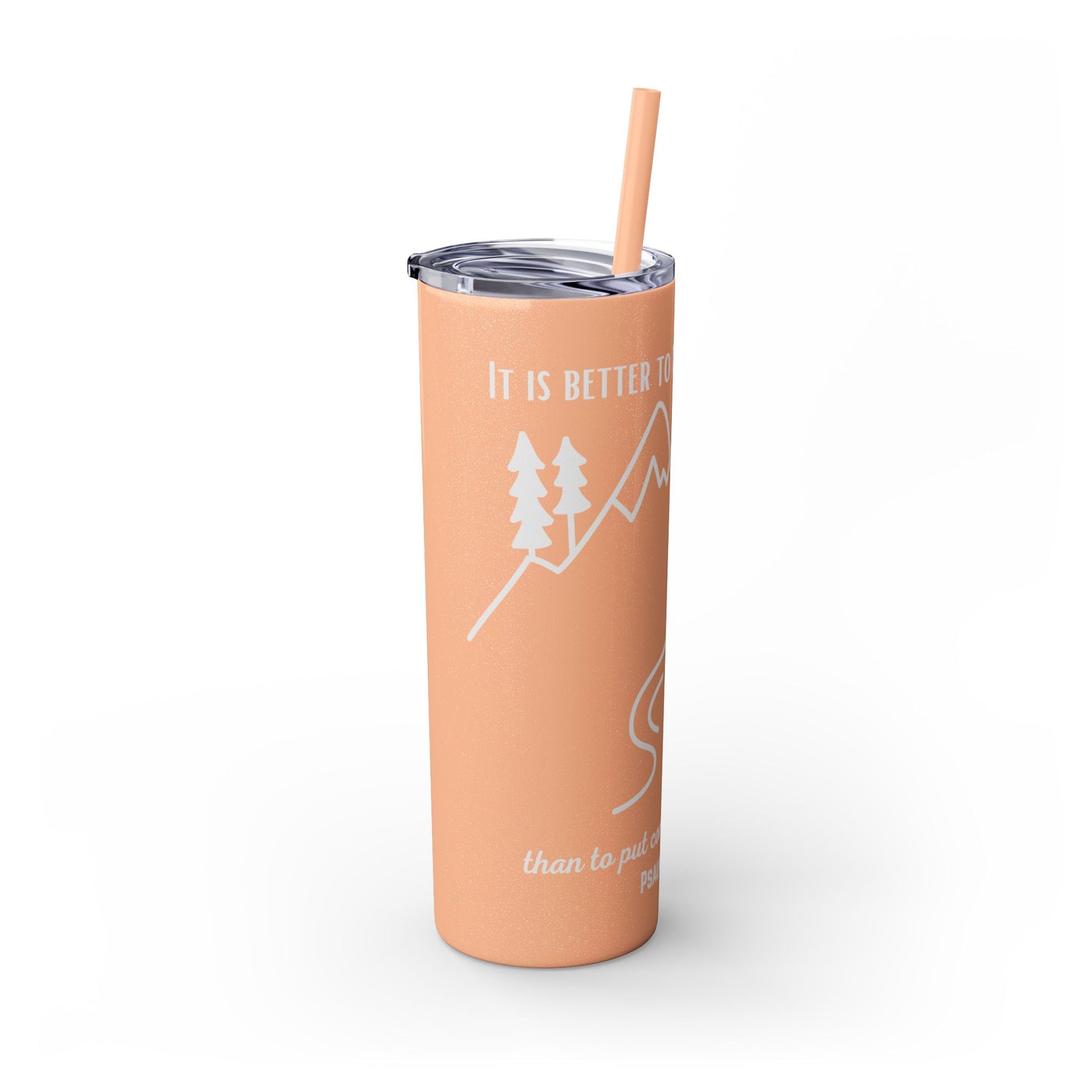 PSALMS 118:8 SKINNY TUMBLER WITH STRAW, 20oz