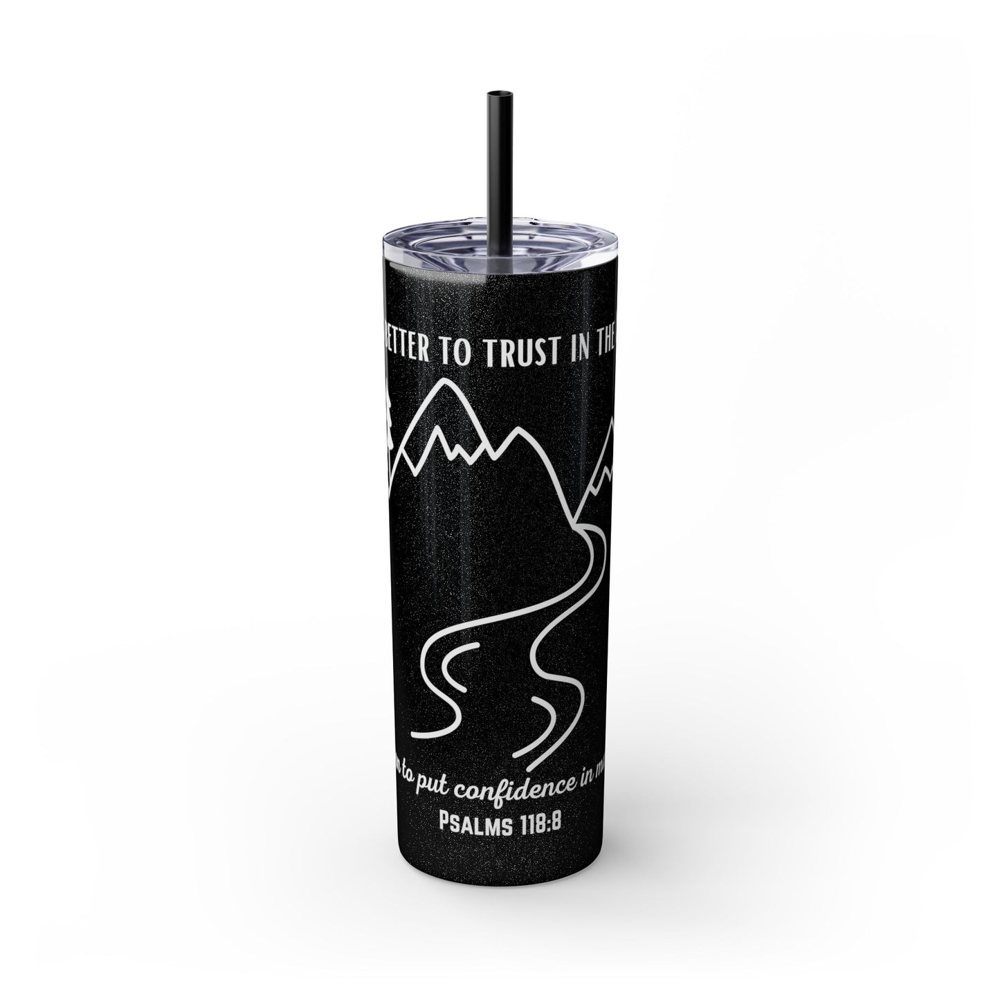 PSALMS 118:8 SKINNY TUMBLER WITH STRAW, 20oz