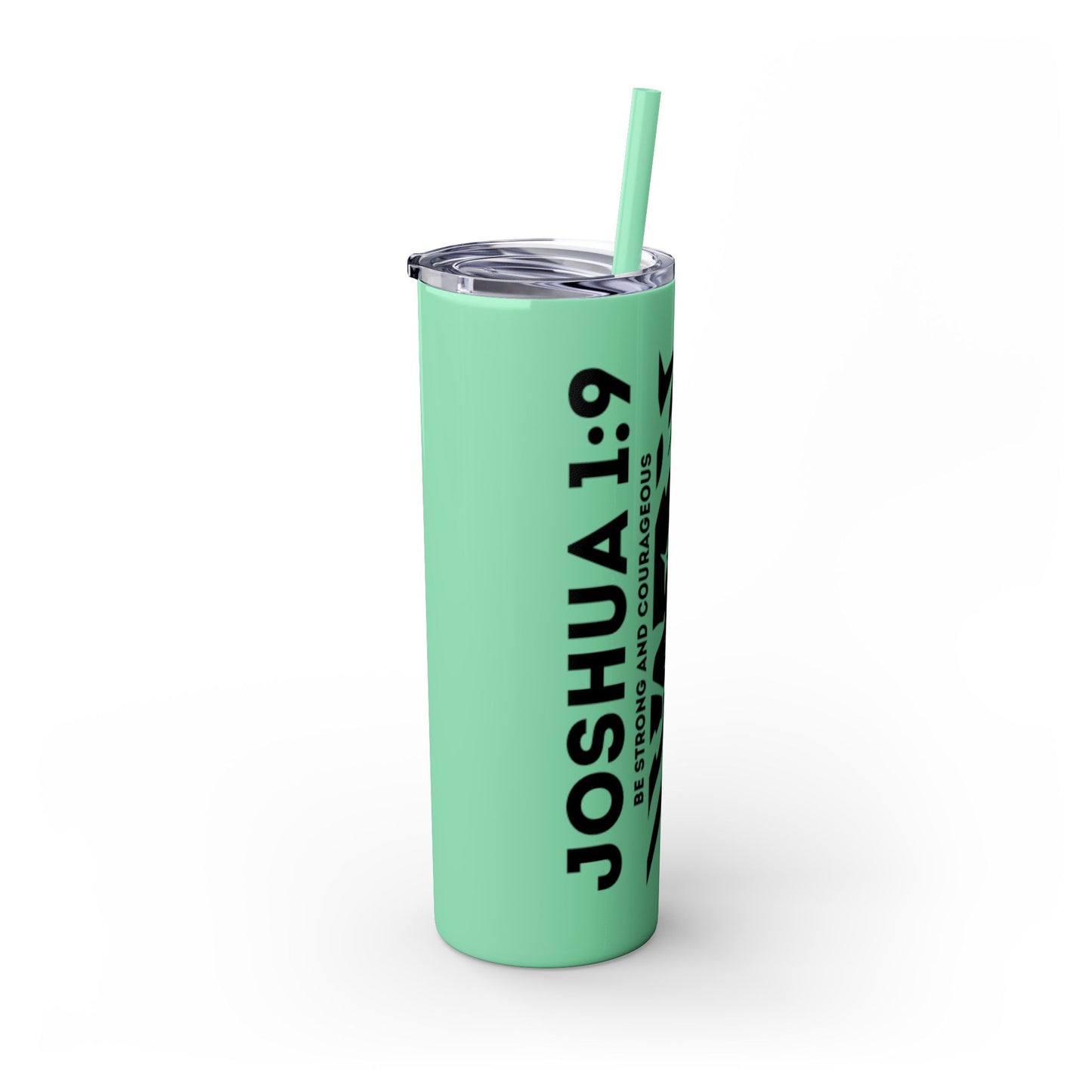 JOSHUA 1:9 SKINNY TUMBLER WITH STRAW, 20oz