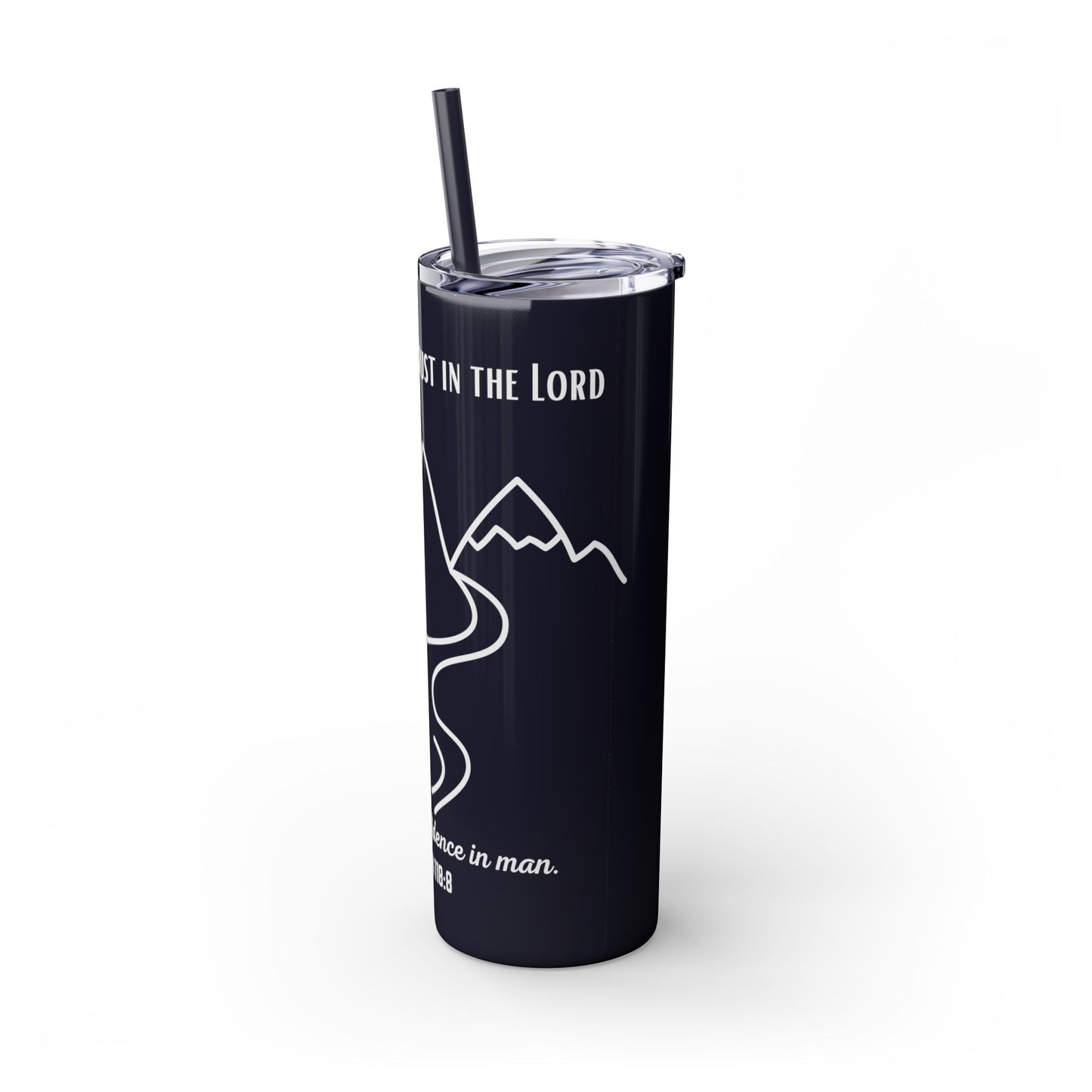 PSALMS 118:8 SKINNY TUMBLER WITH STRAW, 20oz
