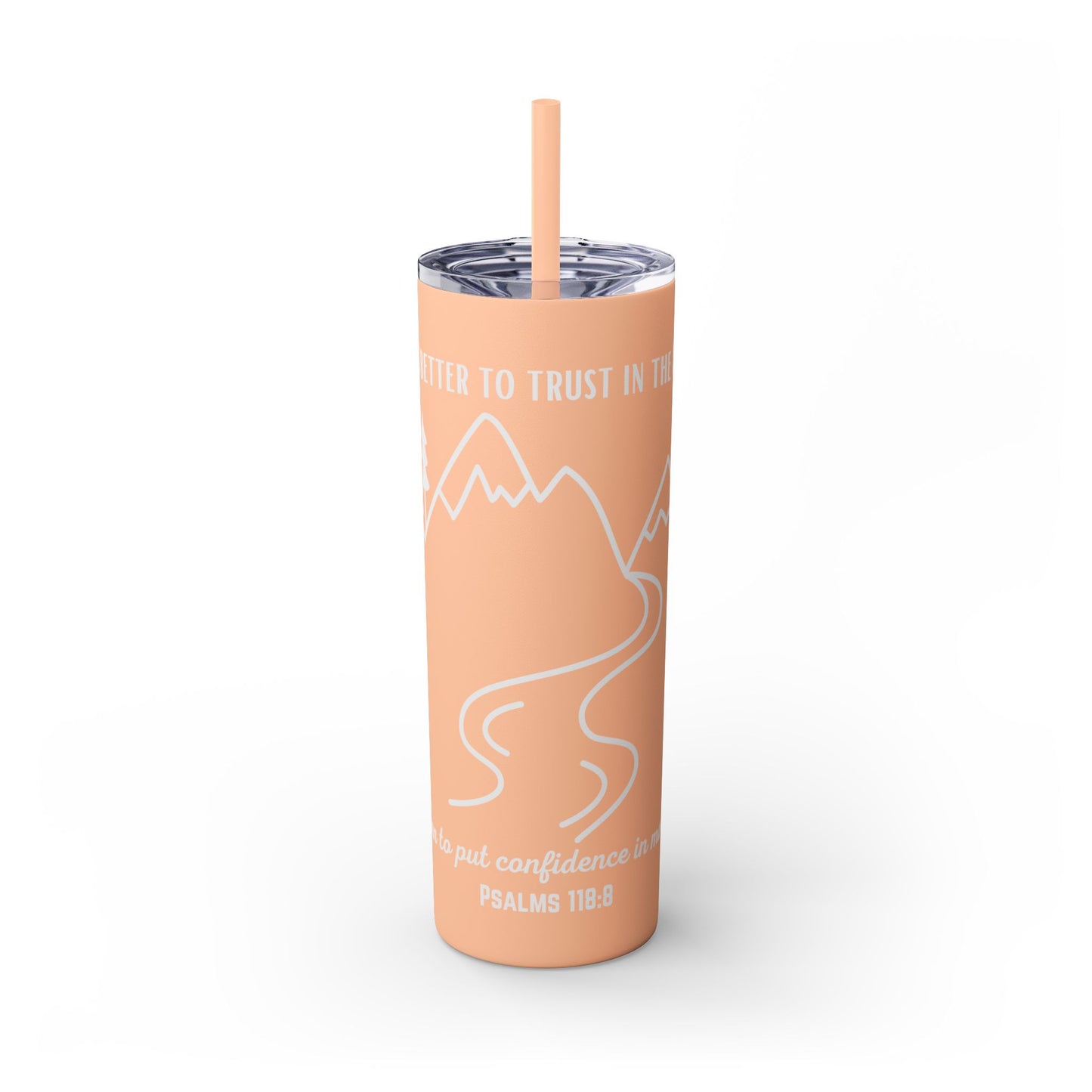 PSALMS 118:8 SKINNY TUMBLER WITH STRAW, 20oz