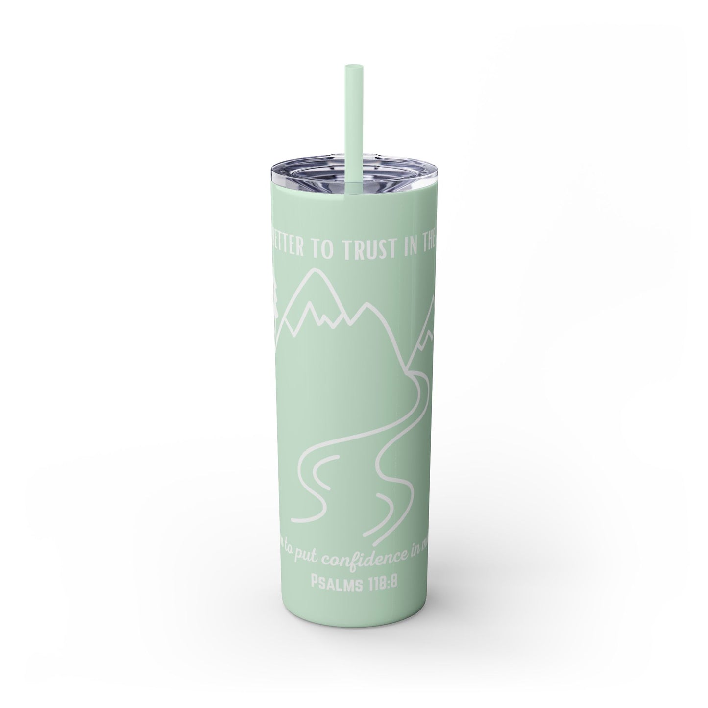 PSALMS 118:8 SKINNY TUMBLER WITH STRAW, 20oz