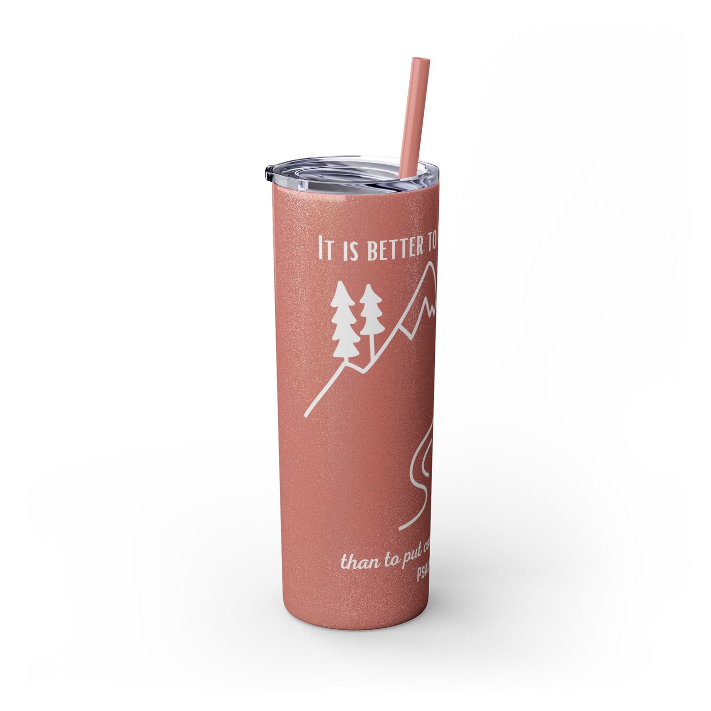 PSALMS 118:8 SKINNY TUMBLER WITH STRAW, 20oz
