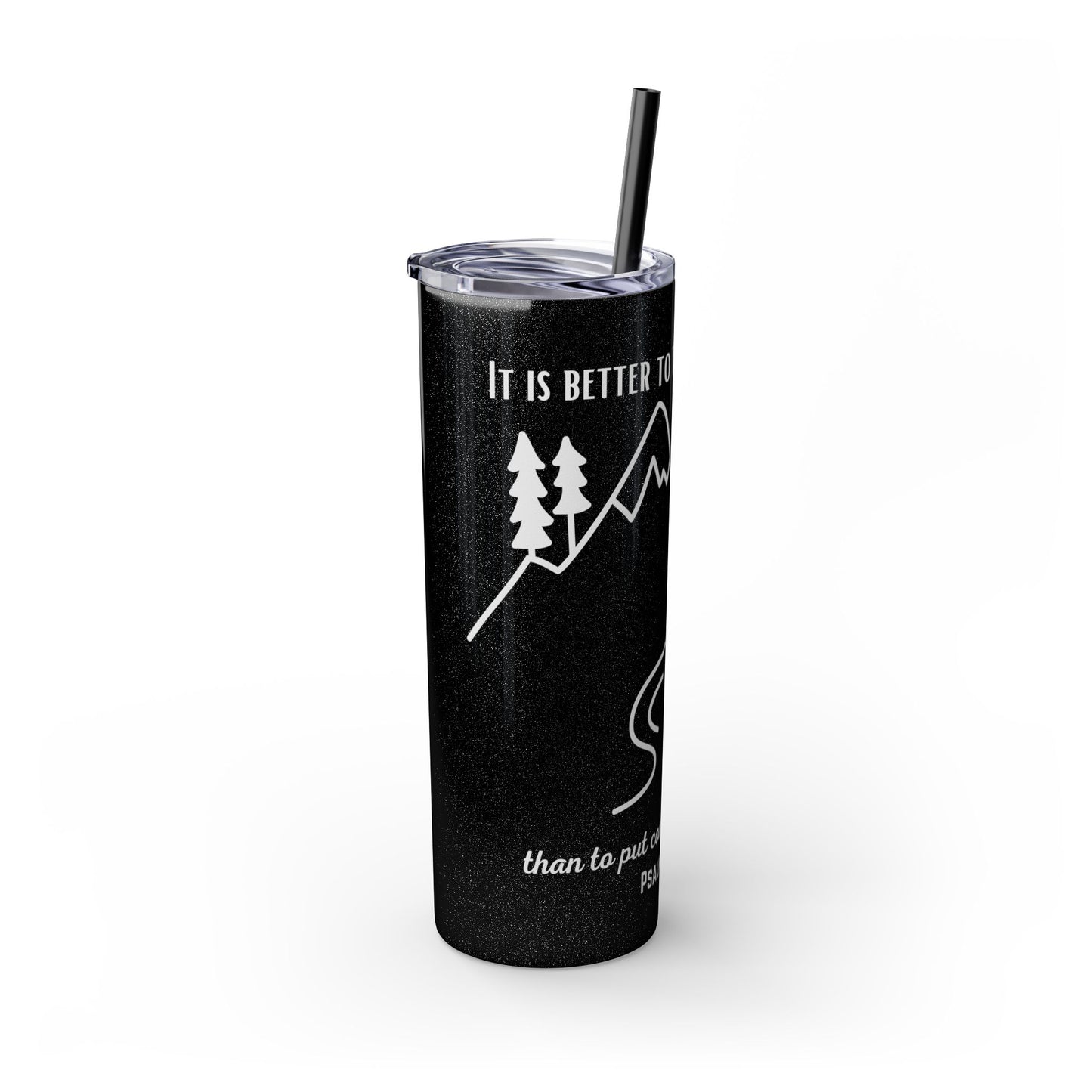 PSALMS 118:8 SKINNY TUMBLER WITH STRAW, 20oz