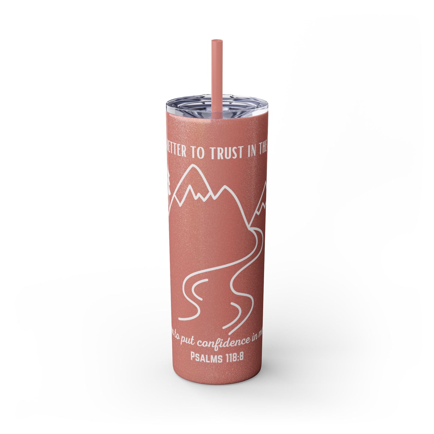 PSALMS 118:8 SKINNY TUMBLER WITH STRAW, 20oz