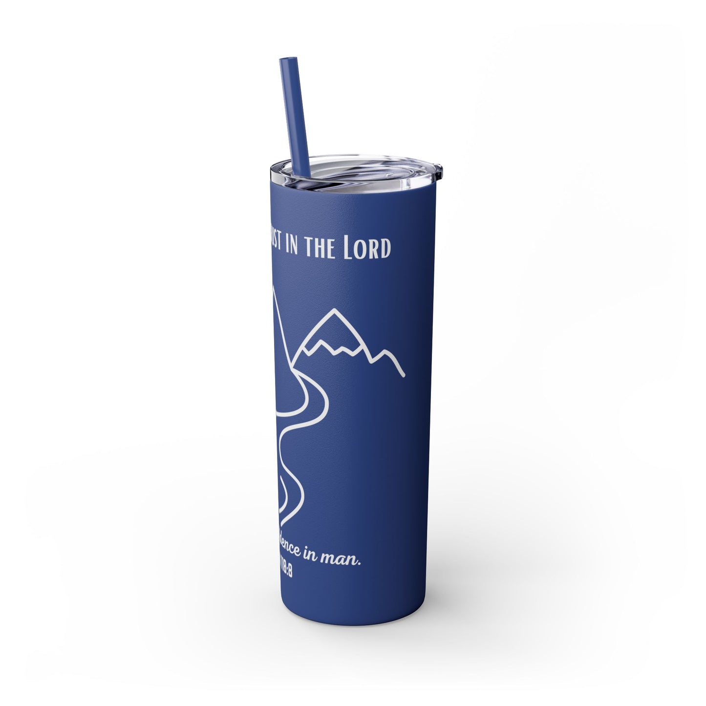 PSALMS 118:8 SKINNY TUMBLER WITH STRAW, 20oz