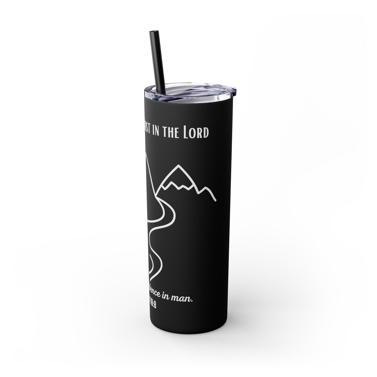 PSALMS 118:8 SKINNY TUMBLER WITH STRAW, 20oz
