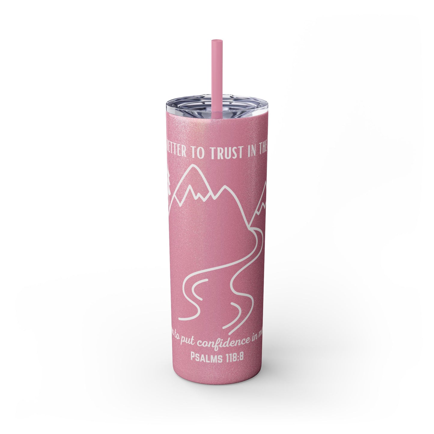 PSALMS 118:8 SKINNY TUMBLER WITH STRAW, 20oz