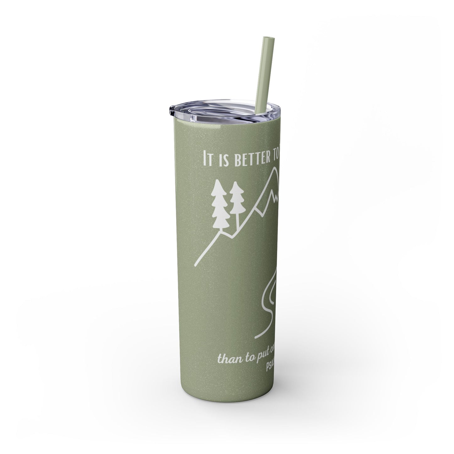 PSALMS 118:8 SKINNY TUMBLER WITH STRAW, 20oz