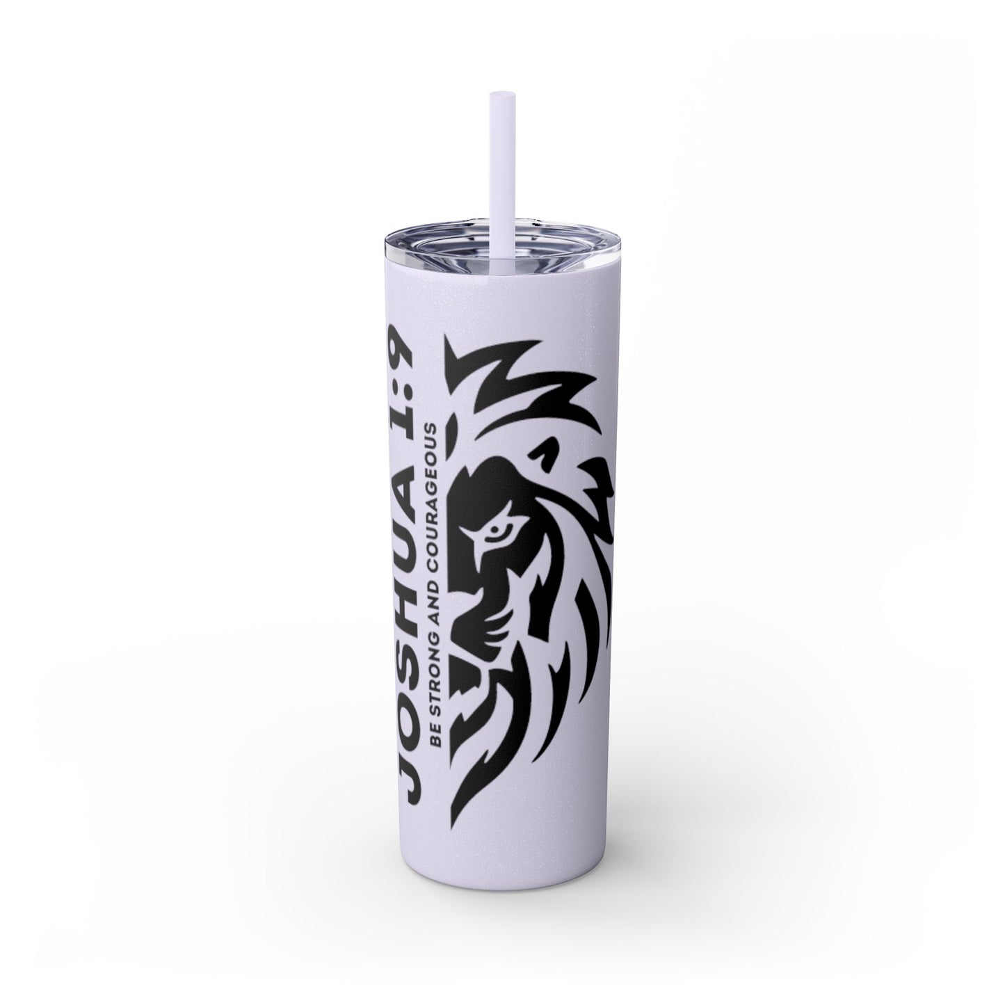 JOSHUA 1:9 SKINNY TUMBLER WITH STRAW, 20oz
